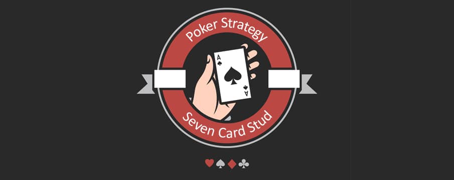 Best Seven Card Stud Poker Strategies That Work In 2021