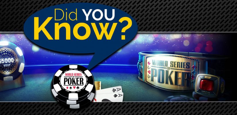 7 Things You Didn’t Know About the World Series of Poker