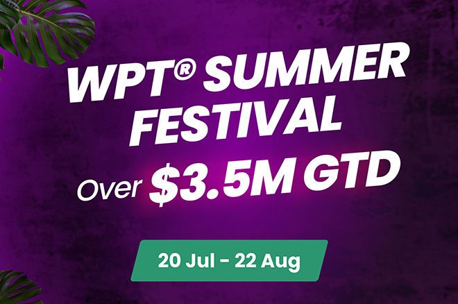$3.5M Gtd WPT Summer Festival Kicks Off at WPT Global From July 20