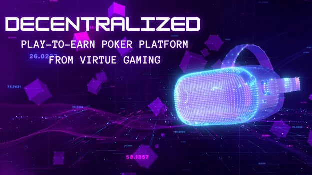 Decentralized American Play-to-Earn Poker Platform From Virtue Gaming