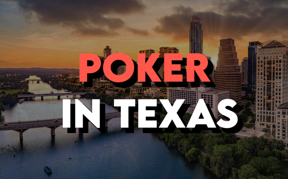 Poker in Texas: The Complete Guide
