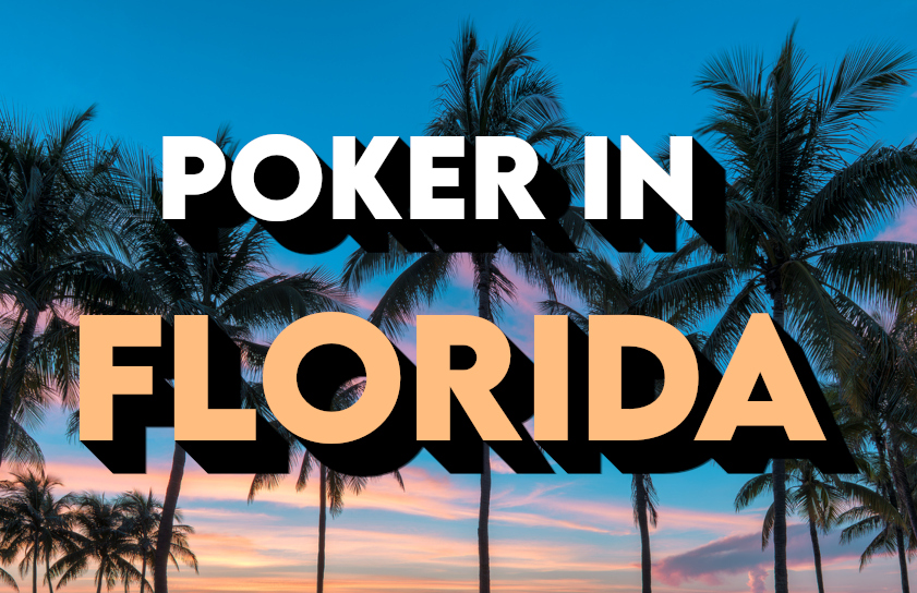 Poker in Florida: The Complete Guide