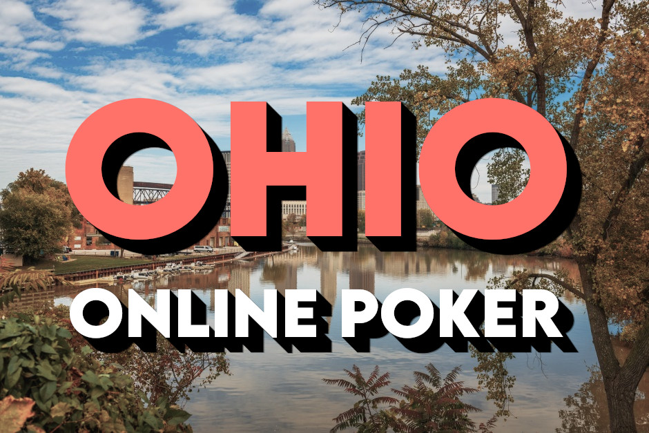 Ohio Online Poker: The Complete Guide